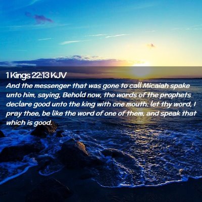 Picture 02 - 1 Kings 22:13 KJV - And the messenger that was gone to call Micaiah - Bible Verse Picture