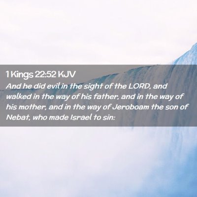 Picture 02 - 1 Kings 22:52 KJV - And he did evil in the sight of the LORD, and - Bible Verse Picture