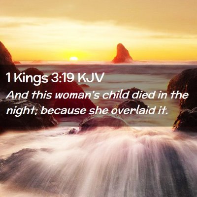 Picture 02 - 1 Kings 3:19 KJV - And this woman's child died in the night; because - Bible Verse Picture