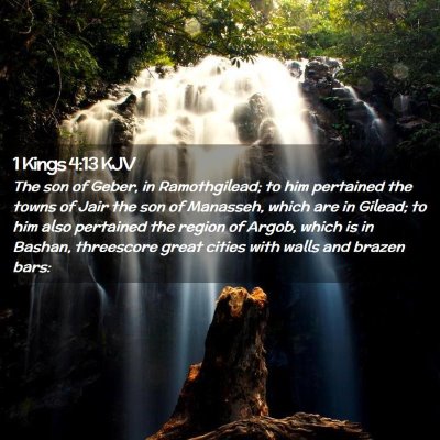 Picture 02 - 1 Kings 4:13 KJV - The son of Geber, in Ramothgilead; to him - Bible Verse Picture