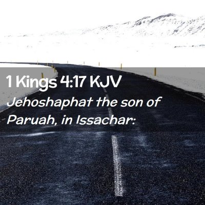 Picture 02 - 1 Kings 4:17 KJV - Jehoshaphat the son of Paruah, in - Bible Verse Picture