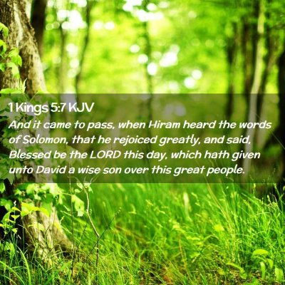 Picture 02 - 1 Kings 5:7 KJV - And it came to pass, when Hiram heard the words - Bible Verse Picture