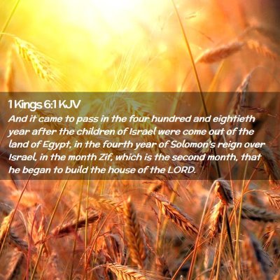 Picture 02 - 1 Kings 6:1 KJV - And it came to pass in the four hundred and - Bible Verse Picture