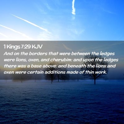 Picture 02 - 1 Kings 7:29 KJV - And on the borders that were between the ledges - Bible Verse Picture