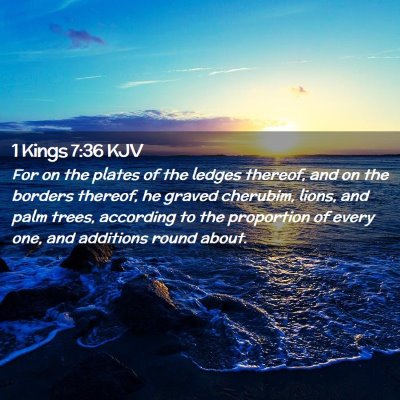 Picture 02 - 1 Kings 7:36 KJV - For on the plates of the ledges thereof, and on - Bible Verse Picture