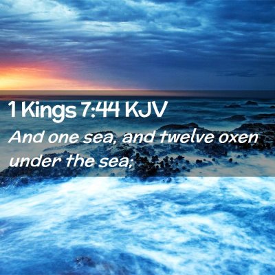 Picture 02 - 1 Kings 7:44 KJV - And one sea, and twelve oxen under the - Bible Verse Picture