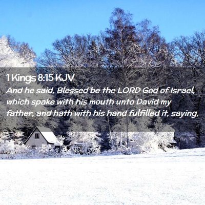 Picture 02 - 1 Kings 8:15 KJV - And he said, Blessed be the LORD God of Israel, - Bible Verse Picture