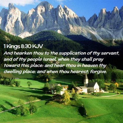Picture 02 - 1 Kings 8:30 KJV - And hearken thou to the supplication of thy - Bible Verse Picture