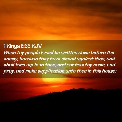 Picture 02 - 1 Kings 8:33 KJV - When thy people Israel be smitten down before the - Bible Verse Picture