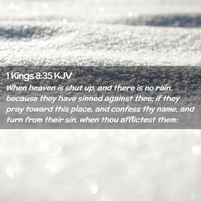 Picture 02 - 1 Kings 8:35 KJV - When heaven is shut up, and there is no rain, - Bible Verse Picture