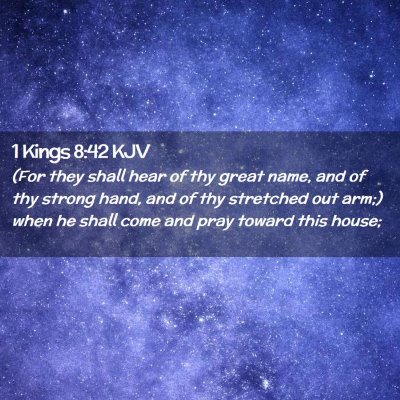 Picture 02 - 1 Kings 8:42 KJV - (For they shall hear of thy great name, and of - Bible Verse Picture