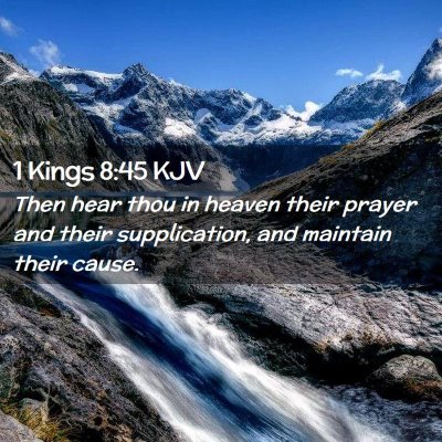 Picture 02 - 1 Kings 8:45 KJV - Then hear thou in heaven their prayer and their - Bible Verse Picture