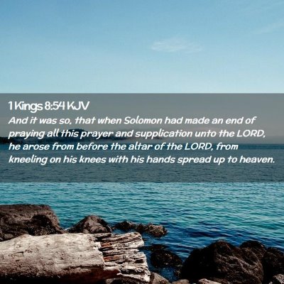Picture 02 - 1 Kings 8:54 KJV - And it was so, that when Solomon had made an end - Bible Verse Picture