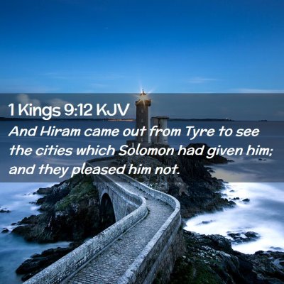 Picture 02 - 1 Kings 9:12 KJV - And Hiram came out from Tyre to see the cities - Bible Verse Picture