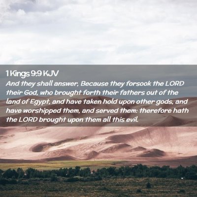 Picture 02 - 1 Kings 9:9 KJV - And they shall answer, Because they forsook the - Bible Verse Picture