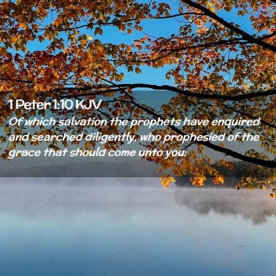 Picture 02 - 1 Peter 1:10 KJV - Of which salvation the prophets have enquired and - Bible Verse Picture