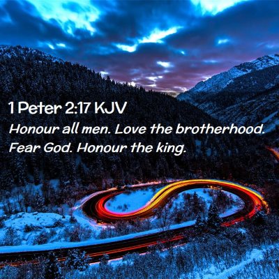 Picture 02 - 1 Peter 2:17 KJV - Honour all men. Love the brotherhood. Fear God. - Bible Verse Picture