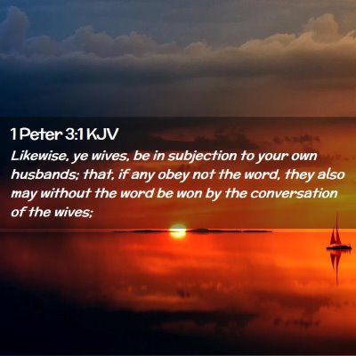 Picture 02 - 1 Peter 3:1 KJV - Likewise, ye wives, be in subjection to your own - Bible Verse Picture