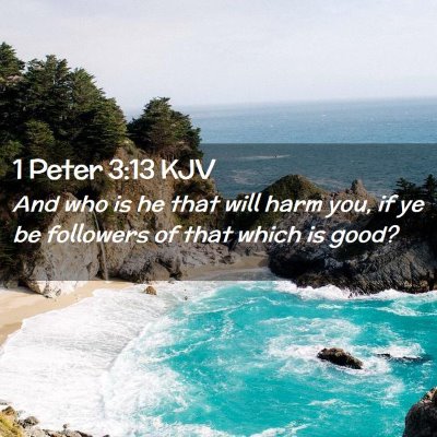 Picture 02 - 1 Peter 3:13 KJV - And who is he that will harm you, if ye be - Bible Verse Picture