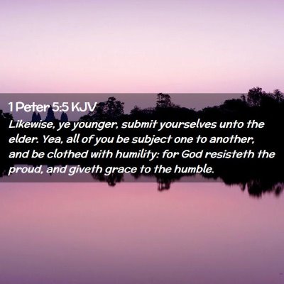 Picture 02 - 1 Peter 5:5 KJV - Likewise, ye younger, submit yourselves unto the - Bible Verse Picture