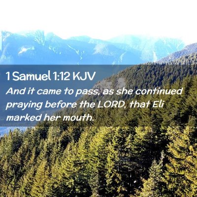 Picture 02 - 1 Samuel 1:12 KJV - And it came to pass, as she continued praying - Bible Verse Picture