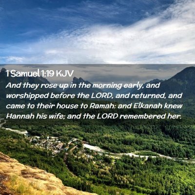 Picture 02 - 1 Samuel 1:19 KJV - And they rose up in the morning early, and - Bible Verse Picture