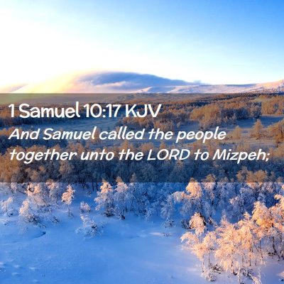 Picture 02 - 1 Samuel 10:17 KJV - And Samuel called the people together unto the - Bible Verse Picture