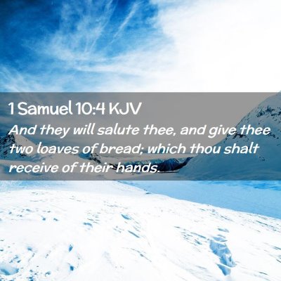 Picture 02 - 1 Samuel 10:4 KJV - And they will salute thee, and give thee two - Bible Verse Picture
