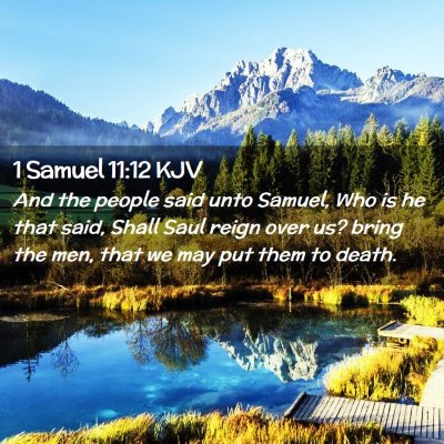 Picture 02 - 1 Samuel 11:12 KJV - And the people said unto Samuel, Who is he that - Bible Verse Picture