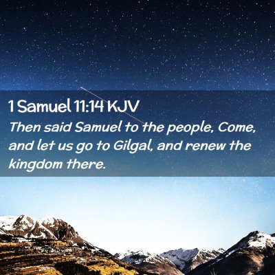 Picture 02 - 1 Samuel 11:14 KJV - Then said Samuel to the people, Come, and let us - Bible Verse Picture