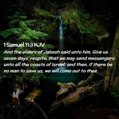 Picture 02 - 1 Samuel 11:3 KJV - And the elders of Jabesh said unto him, Give us - Bible Verse Picture