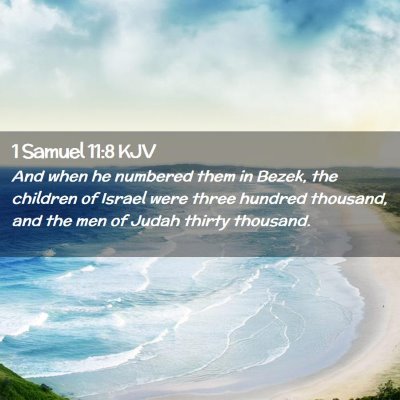 Picture 02 - 1 Samuel 11:8 KJV - And when he numbered them in Bezek, the children - Bible Verse Picture