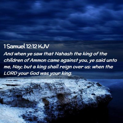 Picture 02 - 1 Samuel 12:12 KJV - And when ye saw that Nahash the king of the - Bible Verse Picture
