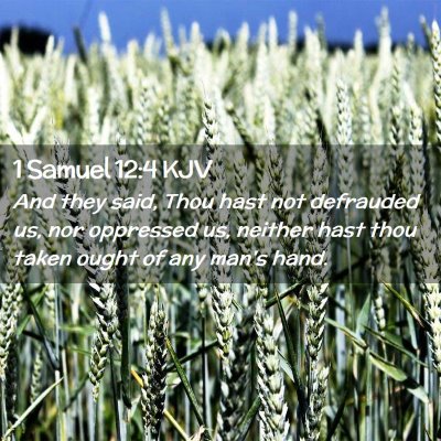 Picture 02 - 1 Samuel 12:4 KJV - And they said, Thou hast not defrauded us, nor - Bible Verse Picture