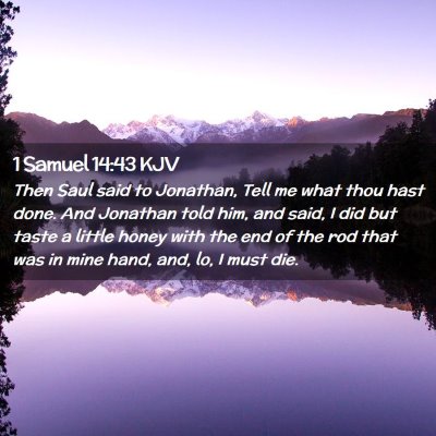 Picture 02 - 1 Samuel 14:43 KJV - Then Saul said to Jonathan, Tell me what thou - Bible Verse Picture