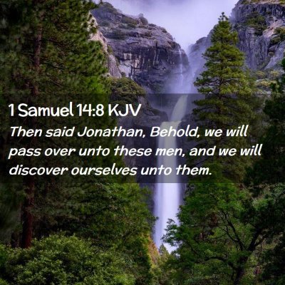 Picture 02 - 1 Samuel 14:8 KJV - Then said Jonathan, Behold, we will pass over - Bible Verse Picture