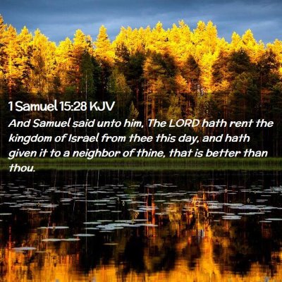 Picture 02 - 1 Samuel 15:28 KJV - And Samuel said unto him, The LORD hath rent the - Bible Verse Picture