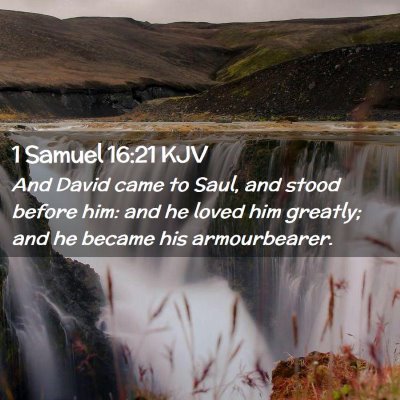 Picture 02 - 1 Samuel 16:21 KJV - And David came to Saul, and stood before him: and - Bible Verse Picture