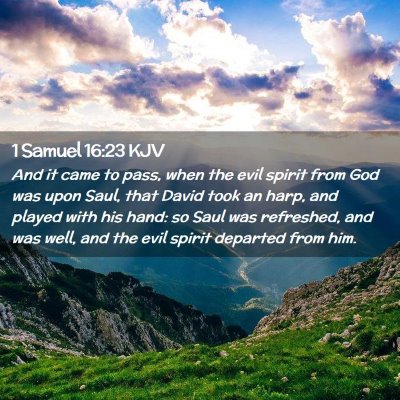 Picture 02 - 1 Samuel 16:23 KJV - And it came to pass, when the evil spirit from - Bible Verse Picture