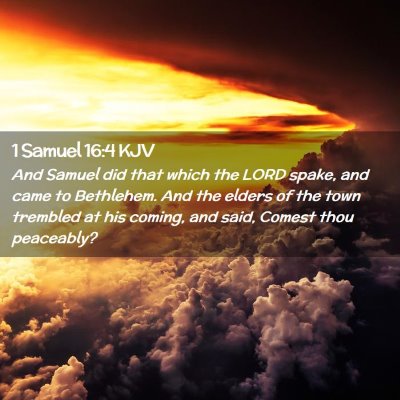 Picture 02 - 1 Samuel 16:4 KJV - And Samuel did that which the LORD spake, and - Bible Verse Picture