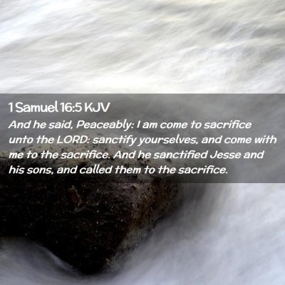 Picture 02 - 1 Samuel 16:5 KJV - And he said, Peaceably: I am come to sacrifice - Bible Verse Picture