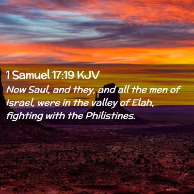 Picture 02 - 1 Samuel 17:19 KJV - Now Saul, and they, and all the men of Israel, - Bible Verse Picture