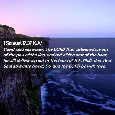 Picture 02 - 1 Samuel 17:37 KJV - David said moreover, The LORD that delivered me - Bible Verse Picture