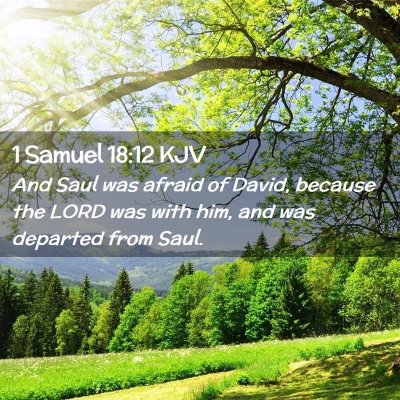 Picture 02 - 1 Samuel 18:12 KJV - And Saul was afraid of David, because the LORD - Bible Verse Picture