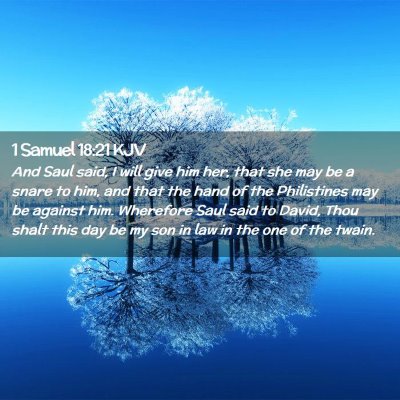 Picture 02 - 1 Samuel 18:21 KJV - And Saul said, I will give him her, that she may - Bible Verse Picture