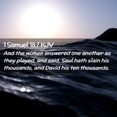 Picture 02 - 1 Samuel 18:7 KJV - And the women answered one another as they - Bible Verse Picture