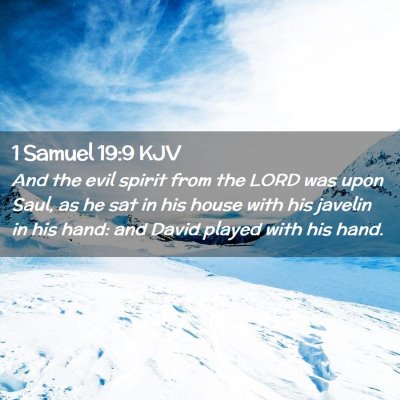Picture 02 - 1 Samuel 19:9 KJV - And the evil spirit from the LORD was upon Saul, - Bible Verse Picture