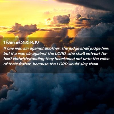 Picture 02 - 1 Samuel 2:25 KJV - If one man sin against another, the judge shall - Bible Verse Picture