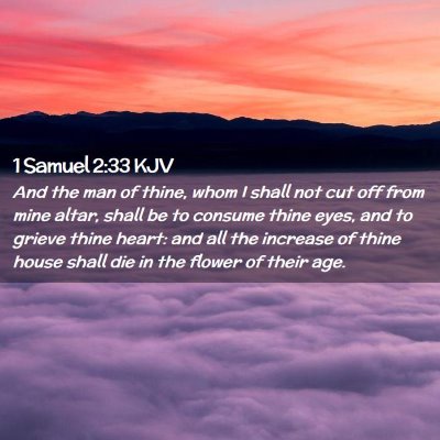 Picture 02 - 1 Samuel 2:33 KJV - And the man of thine, whom I shall not cut off - Bible Verse Picture