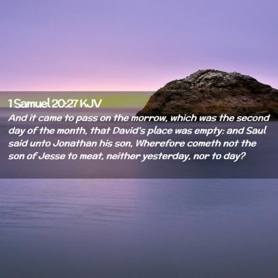 Picture 02 - 1 Samuel 20:27 KJV - And it came to pass on the morrow, which was the - Bible Verse Picture